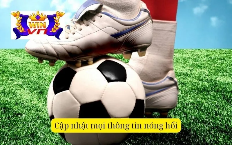 Cập nhật mọi thông tin nóng hổi