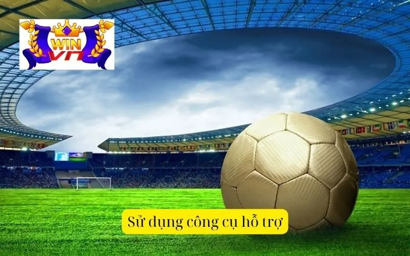 Sử dụng công cụ hỗ trợ