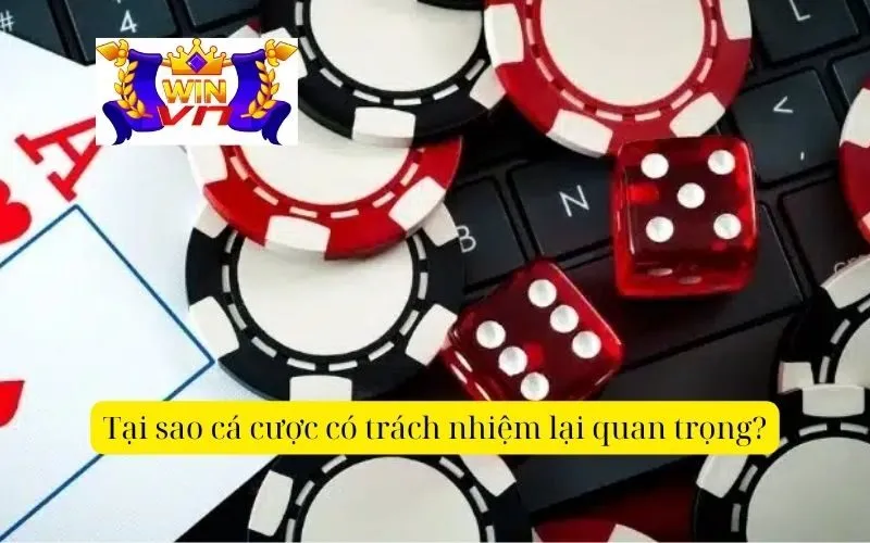 Tại sao cá cược có trách nhiệm lại quan trọng